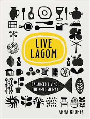 Live Lagom: Balanced Living, The Swedish Way