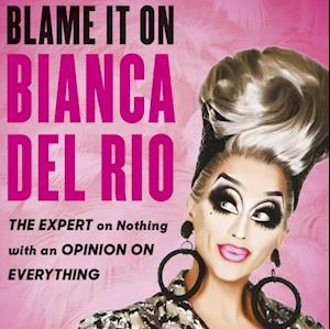 Blame it on Bianca Del Rio