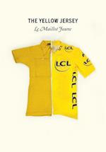 The Yellow Jersey : WINNER OF THE 2020 TELEGRAPH SPORTS BOOK AWARDS CYCLING BOOK OF THE YEAR