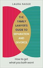 The Family Lawyer’s Guide to Separation and Divorce
