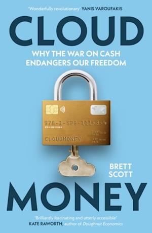 Cloudmoney : Cash, Cards, Crypto and the War for our Wallets