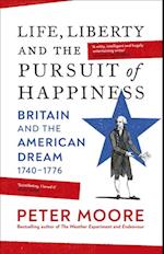 Life, Liberty and the Pursuit of Happiness : From the Sunday Times bestselling author of Endeavour