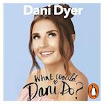What Would Dani Do?