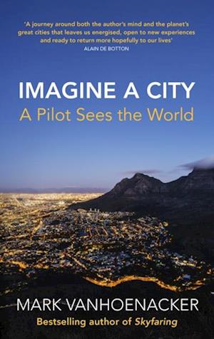 Imagine a City : A Pilot Sees the World