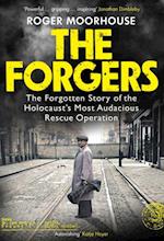 The Forgers : The Forgotten Story of the Holocaust’s Most Audacious Rescue Operation