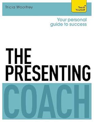 The Presenting Coach: Teach Yourself