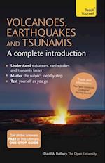 Volcanoes, Earthquakes and Tsunamis: A Complete Introduction: Teach Yourself