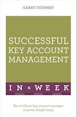 Successful Key Account Management In A Week