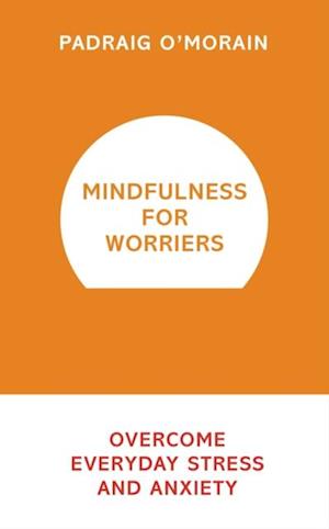 Mindfulness for Worriers