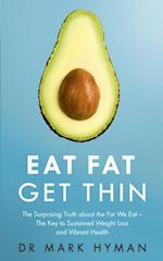 Eat Fat Get Thin