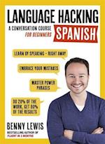 LANGUAGE HACKING SPANISH (Learn How to Speak Spanish - Right Away)