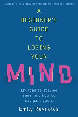 Beginner's Guide to Losing Your Mind