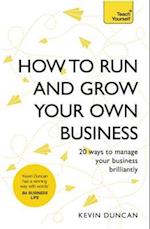 How to Run and Grow Your Own Business