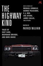 The Highway Kind: Tales of Fast Cars, Desperate Drivers and Dark Roads