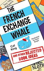 The French Exchange Whale and Other Rejected Book Ideas