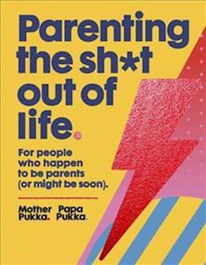 Parenting The Sh*t Out Of Life