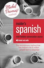 Insider's Spanish: Intermediate Conversation Course (Learn Spanish with the Michel Thomas Method)