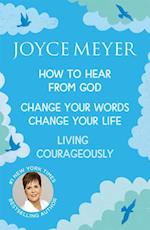 Joyce Meyer: How to Hear from God, Change Your Words Change Your Life, Living Courageously