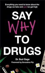 Say Why to Drugs