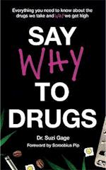 Say Why to Drugs