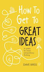 How to Get to Great Ideas
