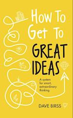 How to Get to Great Ideas