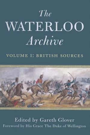 Waterloo Archive Volume I: British Sources