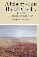 History of the British Cavalry, 1899-1913 Volume 4