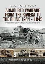 Armoured Warfare from the Riviera to the Rhine 1944 - 1945