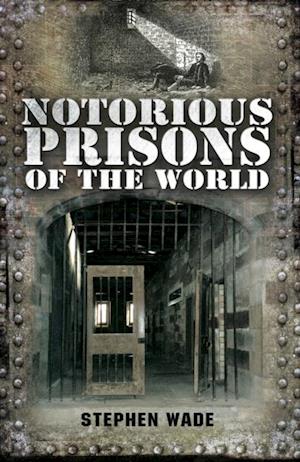 Notorious Prisons of the World