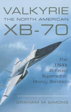 Valkyrie: The North American XB-70