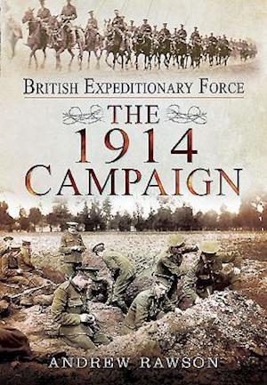 British Expeditionary Force - The 1914 Campaign