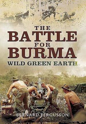 Battle for Burma: Wild Green Earth