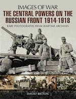 Central Powers on the Russian Front 1914-1918