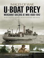 U-boat Prey: Merchant Sailors at War, 1939-1942