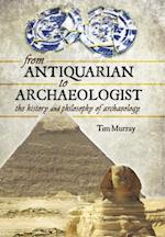 From Antiquarian to Archaeologist