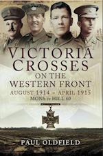 Victoria Crosses on the Western Front: August 1914-April 1915