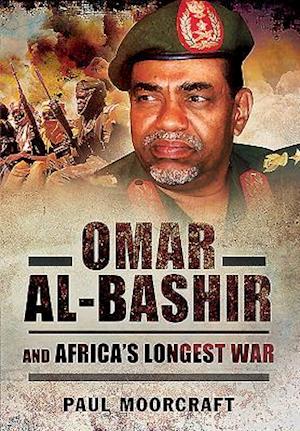 Omar Al-Bashir and Africa's Longest War