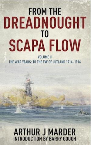 From the Dreadnought to Scapa Flow, Volume II