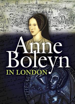 Anne Boleyn in London