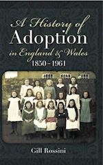 History of Adoption in England and Wales 1850- 1961