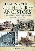 Tracing Your Northern Irish Ancestors - Second Edition