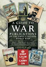 Guide to War Publications of the First & Second World War