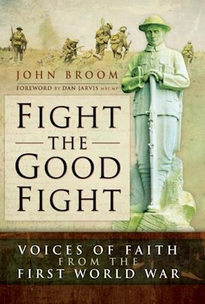 Fight the Good Fight: Voices of Faith from the First World War