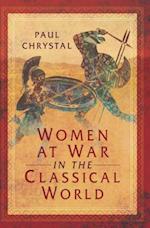 Women at War in the Classical World