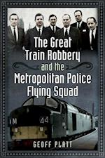 Great Train Robbery and the Metropolitan Police Flying Squad