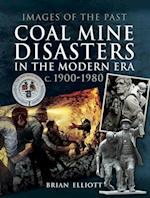 Coal Mine Disasters in the Modern Era c. 1900-1980