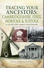Tracing Your Ancestors: Cambridgeshire, Essex, Norfolk & Suffolk