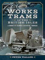 Works Trams of the British Isles
