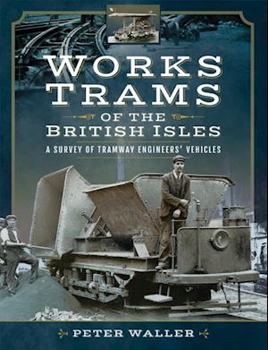 Works Trams of the British Isles